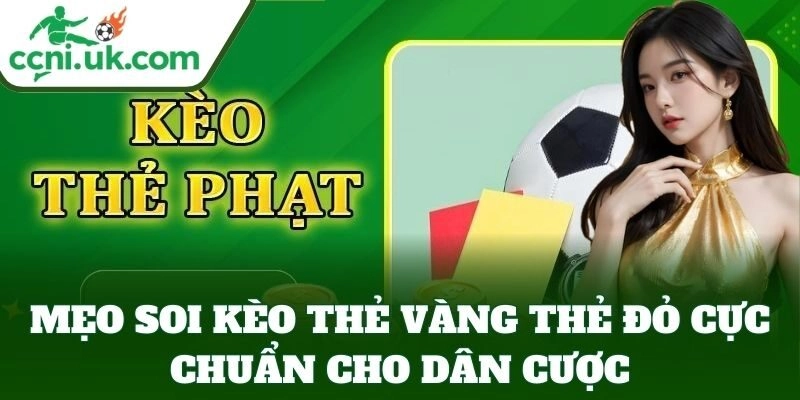 Mẹo Soi Kèo Thẻ Vàng Thẻ Đỏ, Bí Quyết Dự Đoán Chuẩn Xác 3 Mẹo Soi Kèo Thẻ Vàng Thẻ Đỏ cực chuẩn cho dân cược